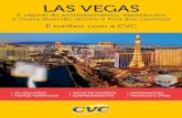 LAS VEGAS - VIJAC - Turismo, Intercâmbio de Estudo … Vegas.pdf · Criss Angel Believe (Hotel Luxor) Com carisma, criatividade, bom humor e talento, o famoso ilusio-nista Criss