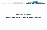 ABC de Regras de Origem - mdic.gov.br · quais insumos não-originários podem ser utilizados e/ou os processos de transformação que os mesmos ... bastará que o valor CIF porto
