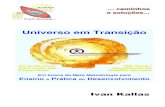 Universo em Transição - interactor.com.br · UNIVERSO em TRANSIÇÃO Ivan Kallas 2 Obra principal do autor: • UNIVERSO em TRANSIÇÃO, Em busca da meta-metodologia Edição original