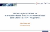 Identificação da fonte de hidrocarbonetos em áreas ... · 2 Agenda Eurofins ALAC Rua David Satori, 601, Alfândega Garibaldi/RS Fone: +55 (54) 3388-3232 Escritórios Comerciais