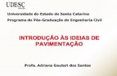 Universidade do Estado de Santa Catarina Programa de … · Bibliografia básica: 1- Balbo, José Tadeu. Pavimentação Asfáltica: materiais, projetos e restauração. Oficina de