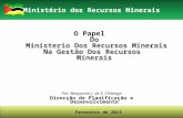 REPÚBLICA DE MOÇAMBIQUE - afdb.org€¦ · PPT file · Web viewMinistério dos Recursos Minerais O Papel Do Ministerio Dos Recursos Minerais Na Gestão Dos Recursos Minerais Por: