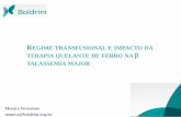 REGIME TRANSFUSIONAL E IMPACTO DA TERAPIA QUELANTE DE ...bcf1.cdn.upx.net.br/talassemia/pdf/mod2aula1.pdf · acúmulo de ferro e consequente/e calcular a dose apropriada ... pacientes
