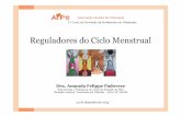Reguladores do Ciclo Menstrual - Associação Paulista …apfit.org.br/wp-content/uploads/2015/03/Aula-Reguladores-do-ciclo... · Nutricionista e Professora do Curso de ... Principais
