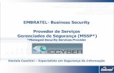 EMBRATEL- Business Security Provedor de Serviços ... · 1 EMBRATEL- Business Security Provedor de Serviços Gerenciados de Segurança (MSSP*) *Managed Security Services Provider