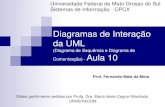 Diagramas de Interação da UML - · PDF fileaponta para um X . UML - Diagramas de Interação ... UML – Diagramas de Interação (Diagrama de Comunicação) Praticamente tudo o