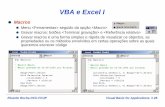 VBA e Excel I - dcc.fc.up.ptricroc/aulas/0405/sap/pdf/vba_excel.pdf · Ricardo Rocha DCC-FCUP Visual Basic for Applications: # 28 VBA e Excel III Editor do Visual Basic Projecto Propriedades