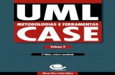 UML, METODOLOGIAS E FERRAMENTAS CASE – … · Prefácio à Primeira Edição Objectivos, Contexto e Motivação O livro UML, Metodologias e Ferramentas CASE aborda tópicos importantes