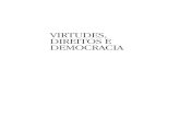 VIRTUDES, DIREITOS E DEMOCRACIA - PPGFil - …cifmp.ufpel.edu.br/arquivos/livro2.pdf · rapprochement comparatif entre Aristote et Épicure sur la notion de prudence. ... la Lettre