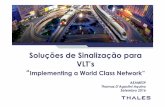 Soluções de Sinalização para VLT’s - AEAMESP€¦ · CTC - Sistemas de Gerenciamento / Supervisão de Tráfego ... Information on rail switch position shall be given to the