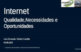 Internet - camara.leg.br€¦Necessidades: O Brasil Demanda mais Qualidade e Cobertura ... 4G (LTE) impulsionando a ... Modem de usuário Fibra otica