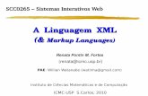 A Linguagem XML (& Markup Languages) - …wiki.icmc.usp.br/images/5/52/Scc265_aula6_XML1.pdf · 2 Roteiro Linguagens de marcação Introdução a XML Diferenças entre HTML e XML