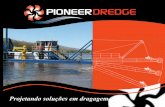 Projetando soluções em dragagem - Pioneer Dredgepioneerdredge.com/brochures/pd-brochure-pg.pdf · Adição do sistema de jato de sucção ... Lubumbashi, DRC Tel: +243 99 99 43