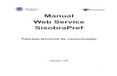 Manual Web Service SisobraPref - idg. · PDF file5.7 Validação de Regra de Negócio para Assinatura 5.8 Final do Processamento ... XML (XSD – XML Schema Definition), disponibilizado