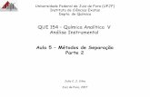 QUI 154 Química Analítica V Análise Instrumental - ufjf.br§ões-parte-2_30-10... · Características da cromatografia a gás Vantagens: alto poder de resolução (análise de