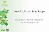 Introdução ao JavaScript - docente.ifsc.edu.brdocente.ifsc.edu.br/vilson.junior/pi/04_Introducao_JavaScript.pdf · Reagindo a Eventos • É possível disparar scripts a partir