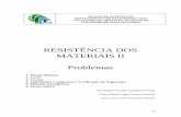 RESISTÊNCIA DOS MATERIAIS II Problemas · Resistência de Materiais II 3 Figura 1-2 a. O momento resistente em regime elástico e plástico. b. O factor de forma da secção. 4.