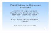 Painel Setorial de Disjuntores INMETRO · portanto, não é pedido nas normas do produto NEMA AB1/UL 489. Vale o mesmo conceito para a norma NBR 5361. • Sem problema de incluir