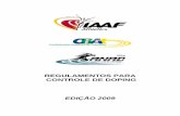 Regulamento de Controle de Doping IAAF - 2009 - … · possa alcançar os requerimentos dos dias modernos da luta contra o doping. A IAAF está engajada na luta ... competições