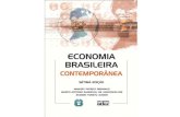 Economia Brasileira Contemporânea 4ª edição - 2002 ... · de uma economia agroexportadora e avança na industrialização. Porém aumentou nas ultimas décadas . Parte ...
