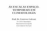 AS ESCALAS ESPAÇO- TEMPORAIS EM …geografia.fflch.usp.br/.../flg0253/2014/aula11/Escalas_do_Clima.pdf · Produtos produzidos a nível de Clima Local Clima Urbano Fonte: Mendonça,