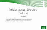 Pré Socráticos- Sócrates - Sofistas · A passagem da mitologia à filosofia. Diferentes formas de saber: Physis, Arqué, Logos •A chave da explicação do mundo e da nossa experiência