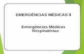 EMERGÊNCIAS MÉDICAS II Emergências Médicas … UE... · Caracteriza-se por respirações superficiais, rápidas e curtas, sensação de angústia e falta de ar, podendo causar