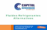 Fluídos Re frigerantes Alte rnativos - Capital Refrigeraçãocapitalrefrig.com.br/custom/316/uploads/Gases_Refrigerantes_Alter... · • Refrigeração Comercial e Industrial. Benefícios