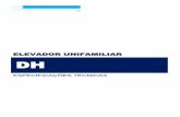 ELEVADOR UNIFAMILIAR DH - lapr-lda.comlapr-lda.com/wp-content/uploads/2016/03/FT_2_DH-PT.pdf · 3 Especificações Técnicas Elevador Unifamiliar DH motor, que por sua vez depende
