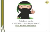 Seja bem vindo 8 edição Curso Ninjas do CFCosvaldomarques.gpages.com.br/files/sites/5572/2018/03/Aula-4-8-Edi... · Prof. Osvaldo marques vai resolver essa parada!!! Método de