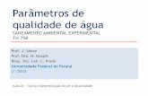 Parâmetros de qualidade de água - docs.ufpr.brheloise.dhs/TH058/TH_758_Aula_03_pH... · SANEAMIENTO AMBIENTAL EXPERIMENTAL TH 758 Programa de Pós-Graduação em Engenharia de Recursos