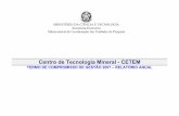 Centro de Tecnologia Mineral - CETEM - mctic.gov.br fileMINISTÉRIO DA CIÊNCIA E TECNOLOGIA Secretaria-Executiva Subsecretaria de Coordenação das Unidades de Pesquisa Centro de