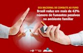 DIA NACIONAL DE COMBATE AO FUMO Brasil reduz …portalms.saude.gov.br/images/jpeg/2017/agosto/29/Dia-Nacional-de... · SUS oferece tratamento gratuito para as pessoas deixarem de