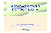 MEDIDAS GERAIS DE PROFILAXIA - fmvz.unesp.br · 2 Profilaxia: Procedimentos utilizados com a finalidade de impedir ou diminuir o risco de transmissão de uma doença. Conjunto de