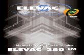 Manual de Referência Técnica ELEVAC®® 250 EMelevac.com.br/manual-elevac-250.pdf · acionada pelo usuário até chegar ao pavimento desejado e só depois soltá-la. ... barreira