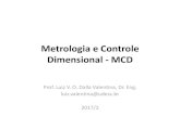 Metrologia e Controle Dimensional - MCD - UDESC - .2017-08-07  Fundamentos de Metrologia ... Metrologia
