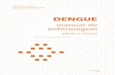 adulto e criança - bvsms.saude.gov.brbvsms.saude.gov.br/bvs/publicacoes/dengue_manual_enfermagem_a… · “Dengue Manual de Enfermagem ... portanto, abordar aspectos da assistência