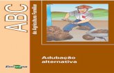 Adubação alternativa - Infoteca-e: Página inicial · Apresentação Empenhada em auxiliar o pequeno produtor, a Embrapa lança o ABC da Agricultura Familiar, que oferece valiosas