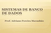 SISTEMAS DE BANCO DE DADOS - Adriano Maranhão · s.Bm) definida por R condição s = ... Atributos de relacionamentos devem ser incluídos na tabela tab-aux ...