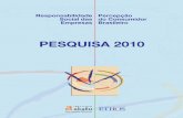 PESQUISA 2010 · RSE: as prioridades do consumidor e a prática das empresas 39 5.1. Entendimento das práticas mais valorizadas pelos consumidores ... Santander e Walmart e executada