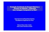 Produção Combinada de Energia Eléctrica e Térmica …marioloureiro.net/tecnica/co-trigeracao/manuel_coelho.pdf · Energia Térmica (v.s.) Caldeira + Turbina de contrapressão