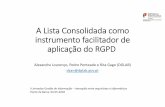 A Lista Consolidada como instrumento facilitador de ... · A Lista Consolidada como instrumento facilitador de aplicação do RGPD Alexandra Lourenço, Pedro Penteado e Rita Gago