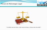 F³rum de Metrologia Legal - Metrologia...A n­vel internacional, a Organiza§£o Internacional de Metrologia