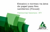 Ensaios e normas na área sanitários (Tissue · ABNT/CB 29 Comitê Brasileiro de Celulose e Papel ABNT ISO/TC 6/SC 2 Outros: DIN, Test methods and quality specification for ISO/TC
