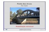 Ponte dos Arcos - Página Inicial · Departamento de ...cristina/EBAP/RRE_2012/Ponte dos Arcos.pdf · Estrutura Solução de dois tramos do tipo arco de tabuleiro inferior (Bowstring)
