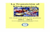 La Transición al Kindergartenearlychildhood.dadeschools.net/pdfs12/transition_to_KG_12-13_sp.pdf · Tiempo de verano de padres e hijos, ... al éxito escolar del niño a largo plazo.