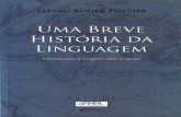 UMA BREVE HISTÓRIA DA LINGUAGEM - … · Prefácio Este livro é uma introdução à história da linguagem. Ao tratar o tema em seu sentido mais amplo, sua intenção é preparar