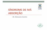 SÍNDROME DE MÁ ABSORÇÃO - …professor.pucgoias.edu.br/SiteDocente/admin/arquivosUpload/15347... · Alteração da própria célula da mucosa. Síndrome de mal -absorção intestinal