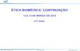 ÉTICA BIOMÉDICA- CONTINUAÇÃO de Biologia Vegetal Bioética 2012/2013 Jorge Marques daSilva Sumário da Aula Anterior: Aborto: definição, historial e problemas éticos gerais.