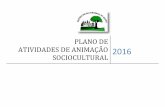 Plano anual de atividades 2016 - Animação sociocultural · 1 PLANO DE ATIVIDADES DE ANIMAÇÃO DE LAR E CENTRO DE DIA ... - Atividades de Estética; (manicura, limpeza de pele,